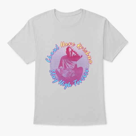 Stay High Forever T Light Steel T-Shirt Front