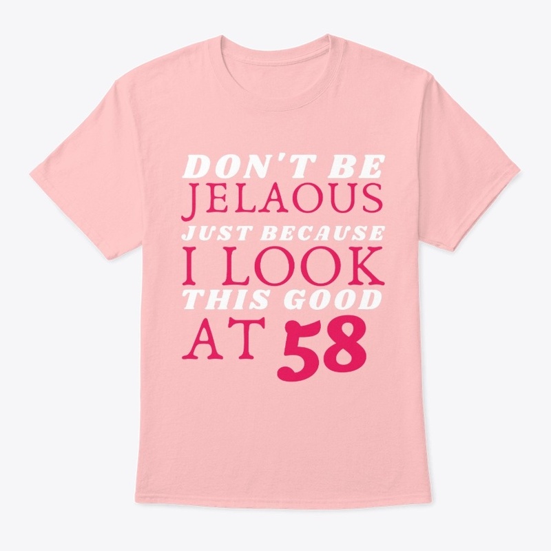 Dont be Jelaous I look this good at 58
