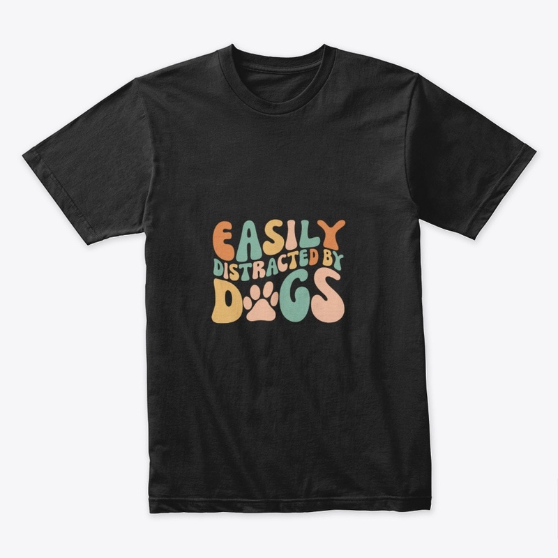 Easily Distracted By Dogs