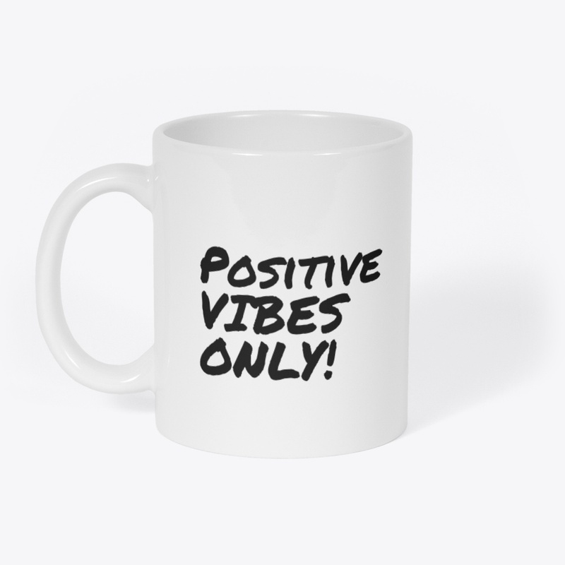 Positive Vibes Only