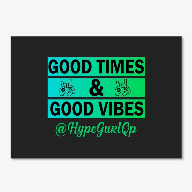 Good Times & Good Vibes