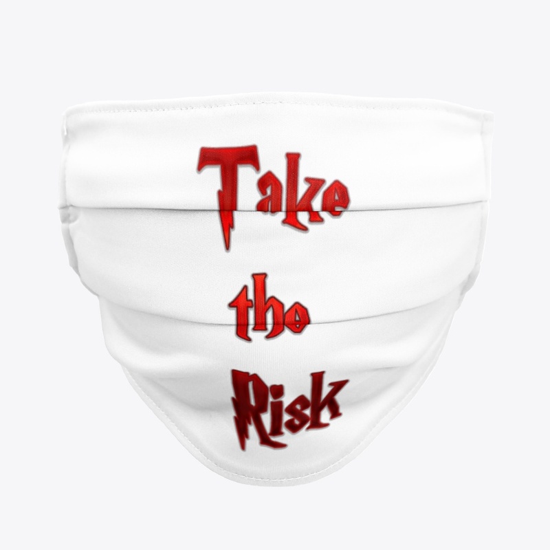 Take The Risk - Cool T-shirt Design