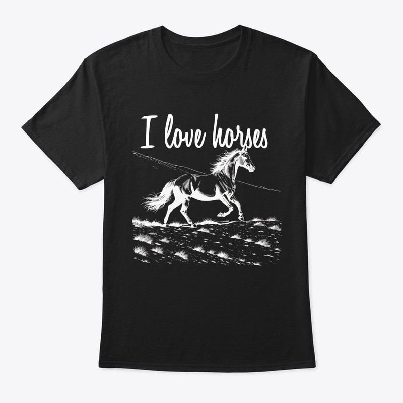 I love horses