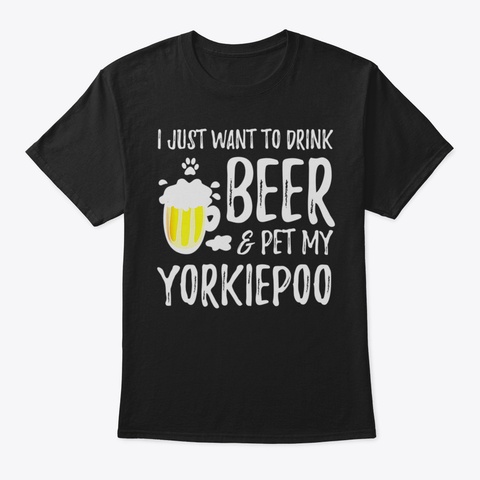 Beer And Yorkiepoo Shirt Funny Dog Mom O Black T-Shirt Front