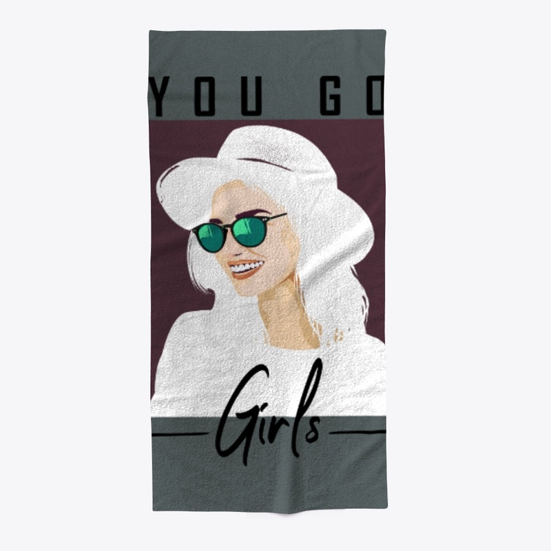 YOU  GO , GIRLS- FEMALE T SHIRT
