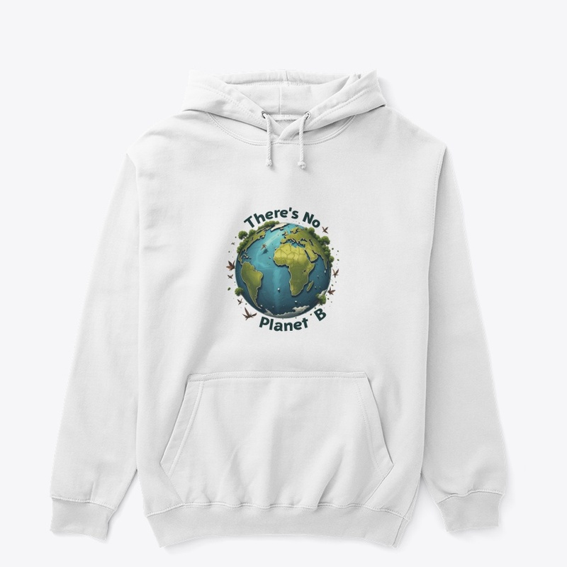 “No Planet B – Eco Awareness ”