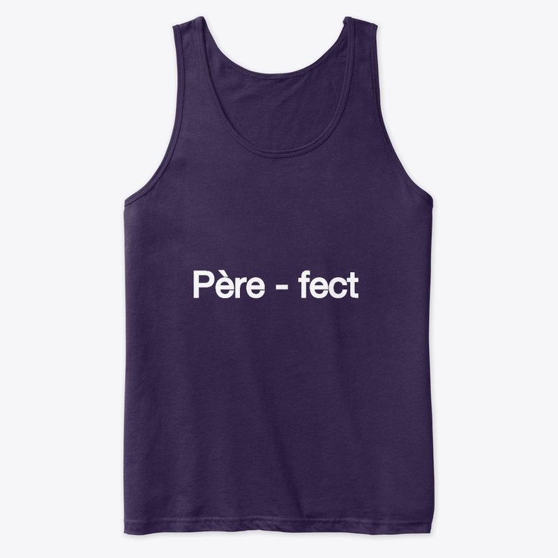 Père-FECT Papa Parfait T-Shirt 