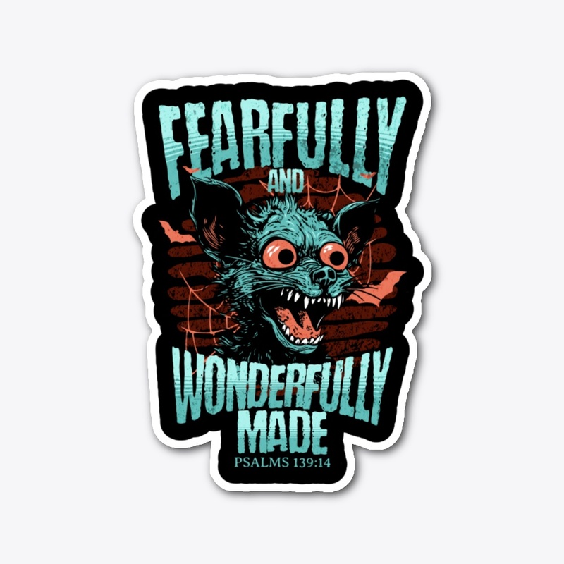 Fearfully and Wonderfully Made