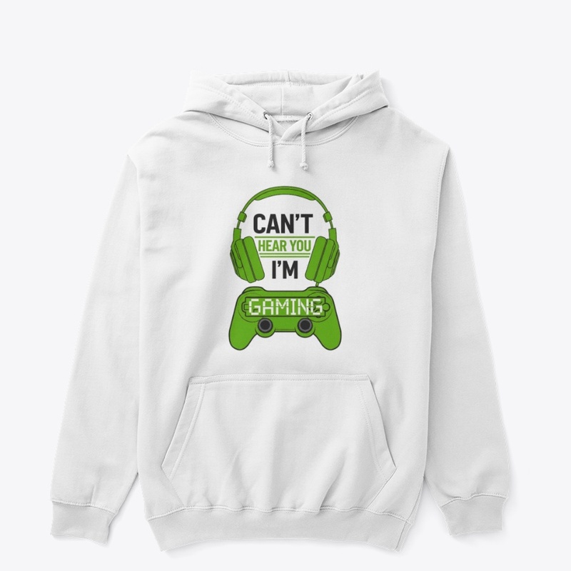 Can't Hear You, I'm Gaming T-shirt 