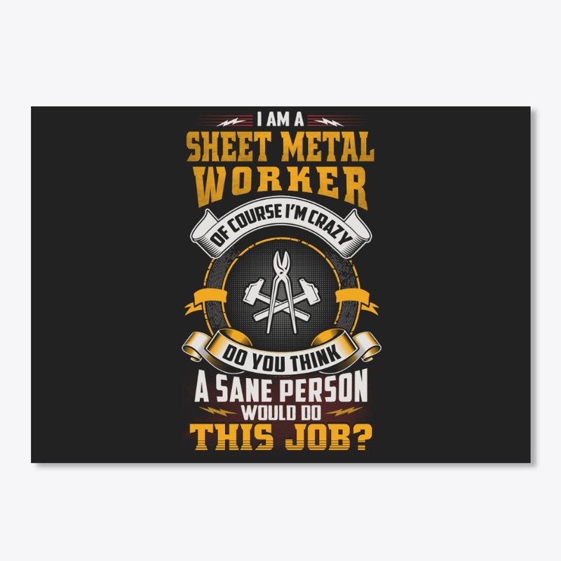 Crazy Sheet Metal Worker Shirt