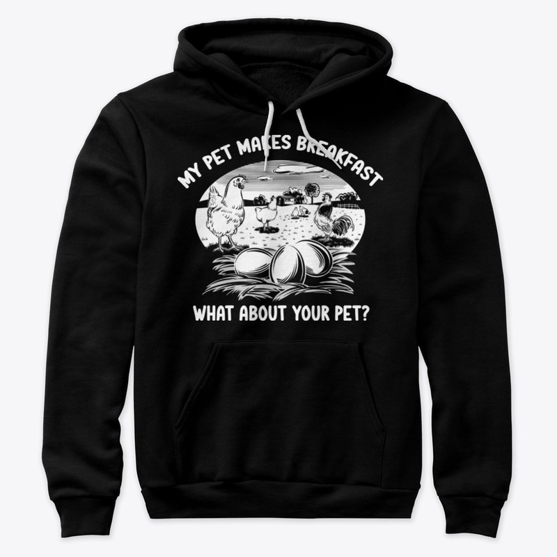 Chicken Lover Gift, Pet Makes Breakfast