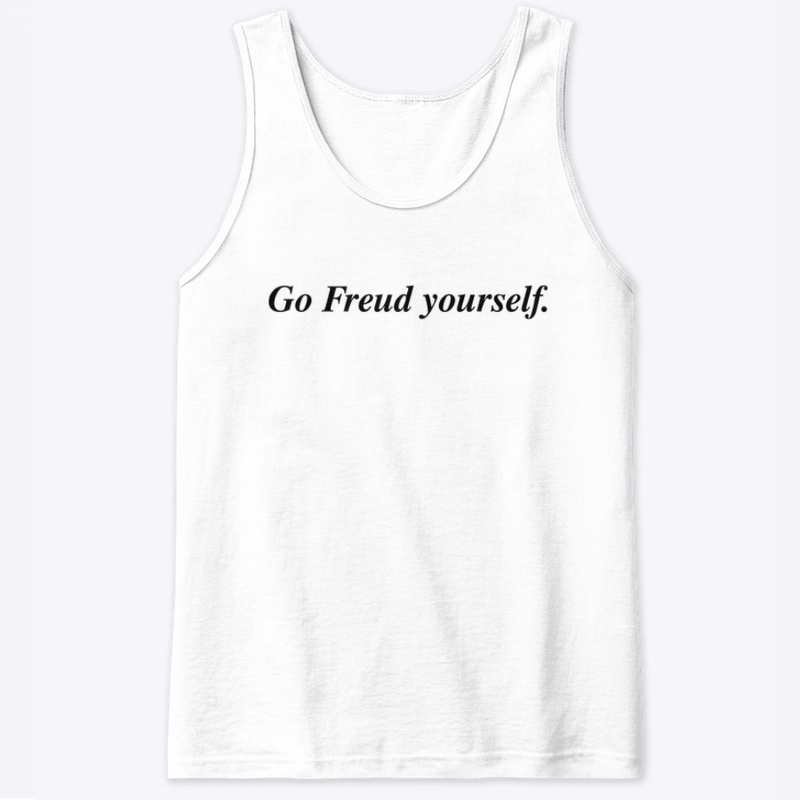 GO FREUD YOURSELF. 🚬