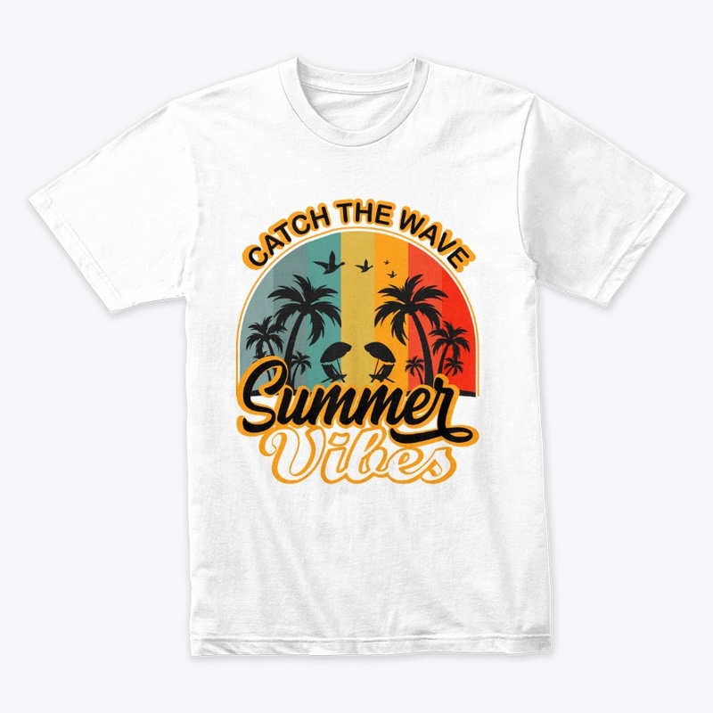 Catch The Wave Summer  Vibes T Shirt