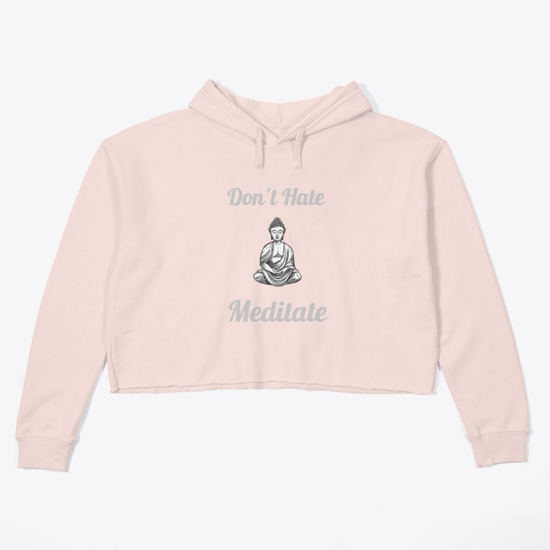 Don't Hate Meditate