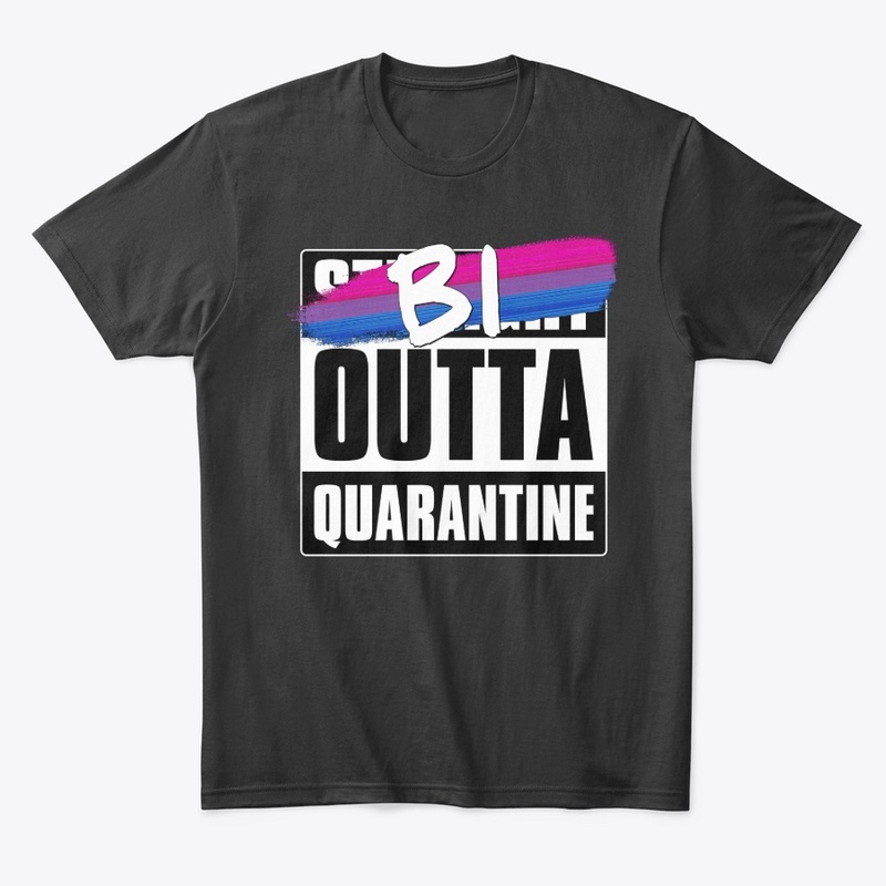 Bi Outta Quarantine - Bisexual Pride