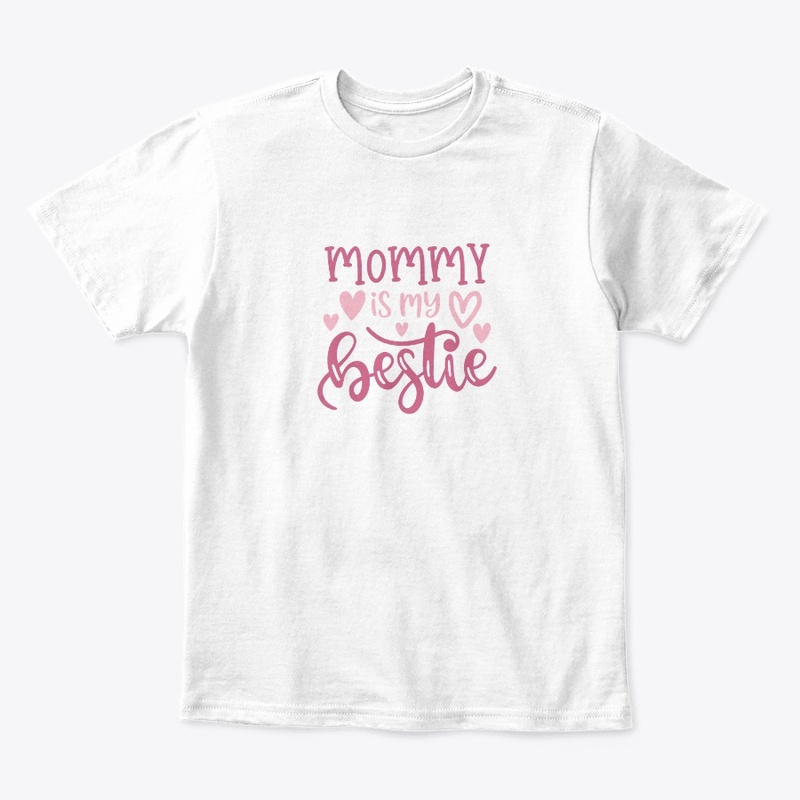 Mommy is my bestie