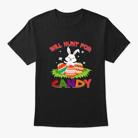 Will Hunt For Candy Funny Easter 2020 Black T-Shirt Front