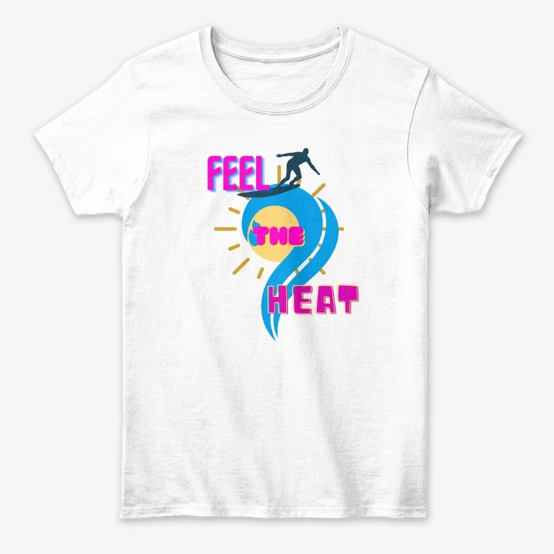 Feel The Heat Summer Shirt