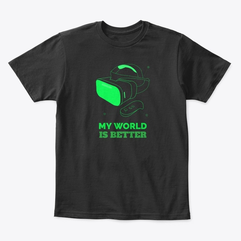 Gamer My World Is Better