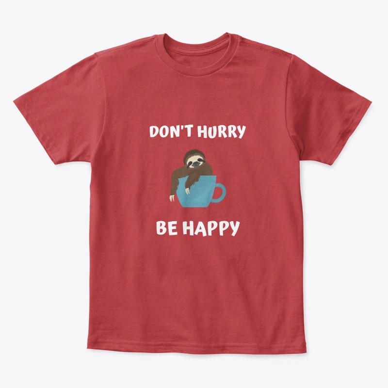 DON'T HURRY BE HAPPY