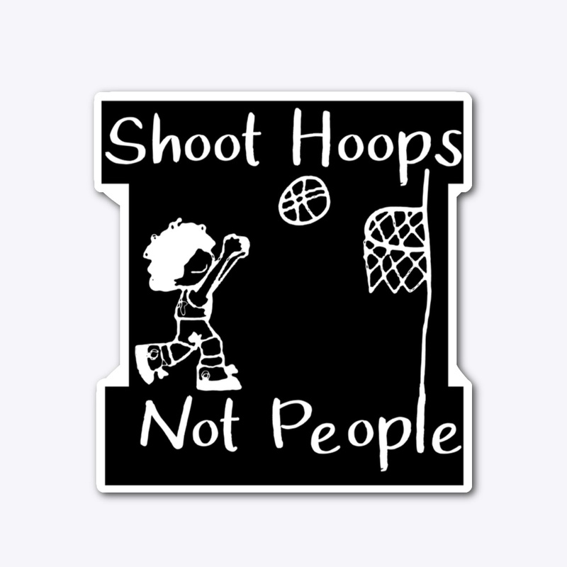 Shoot Hoops Not People Design