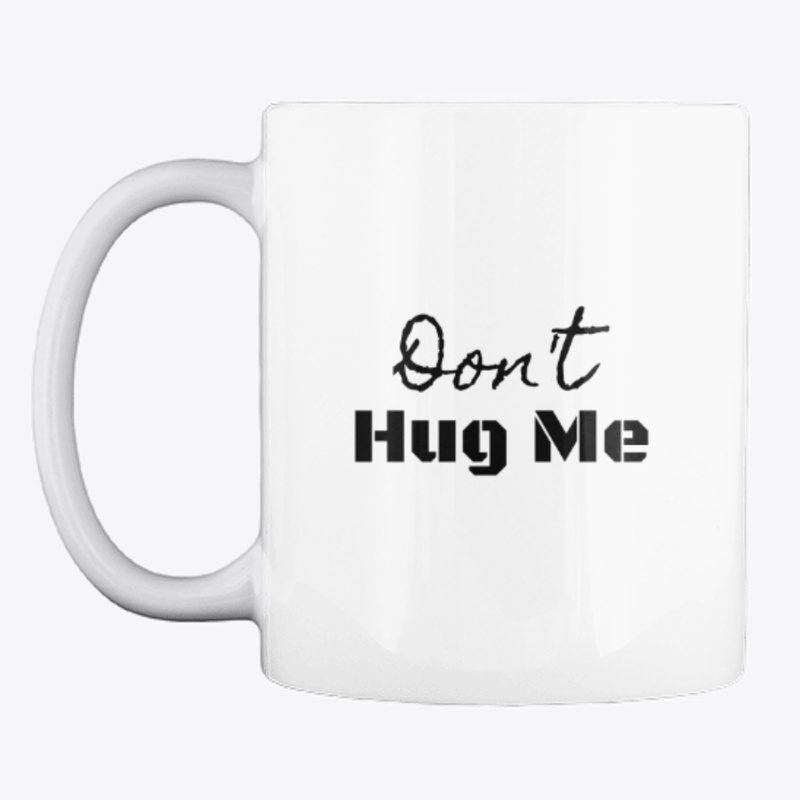 Dont Hug Me