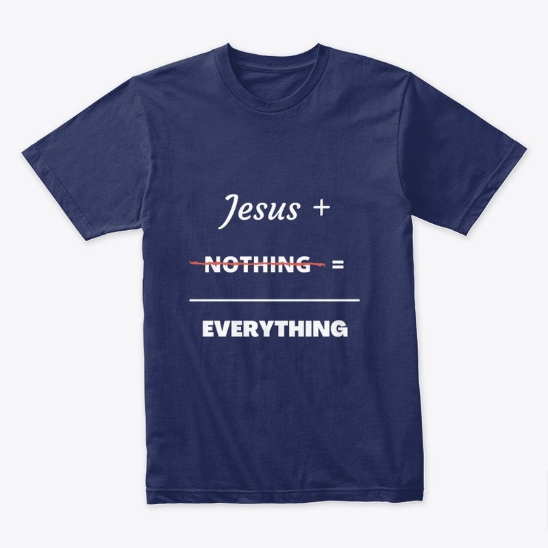 JESUS + NOTHING = EVERYTHING