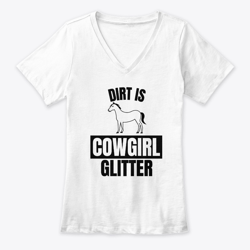 Dirt is cowgirl glitter funny horse love