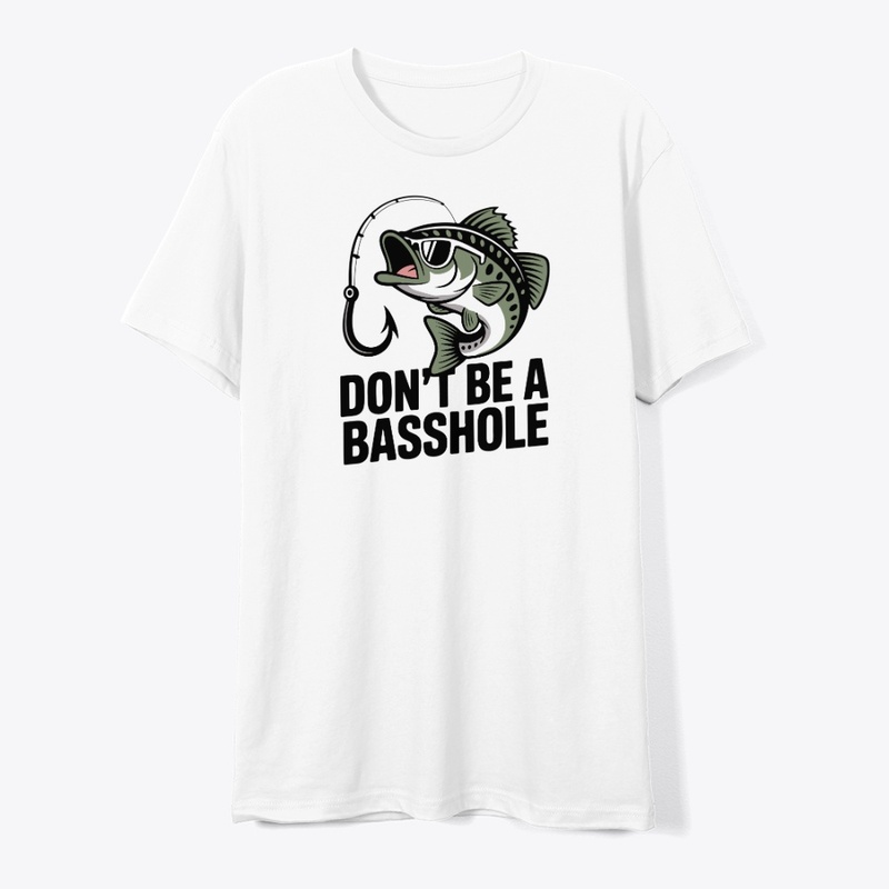 Don't Be A Basshole typography design