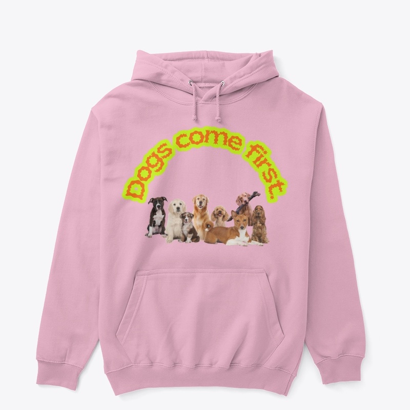 Dogs Come First Hoodie 