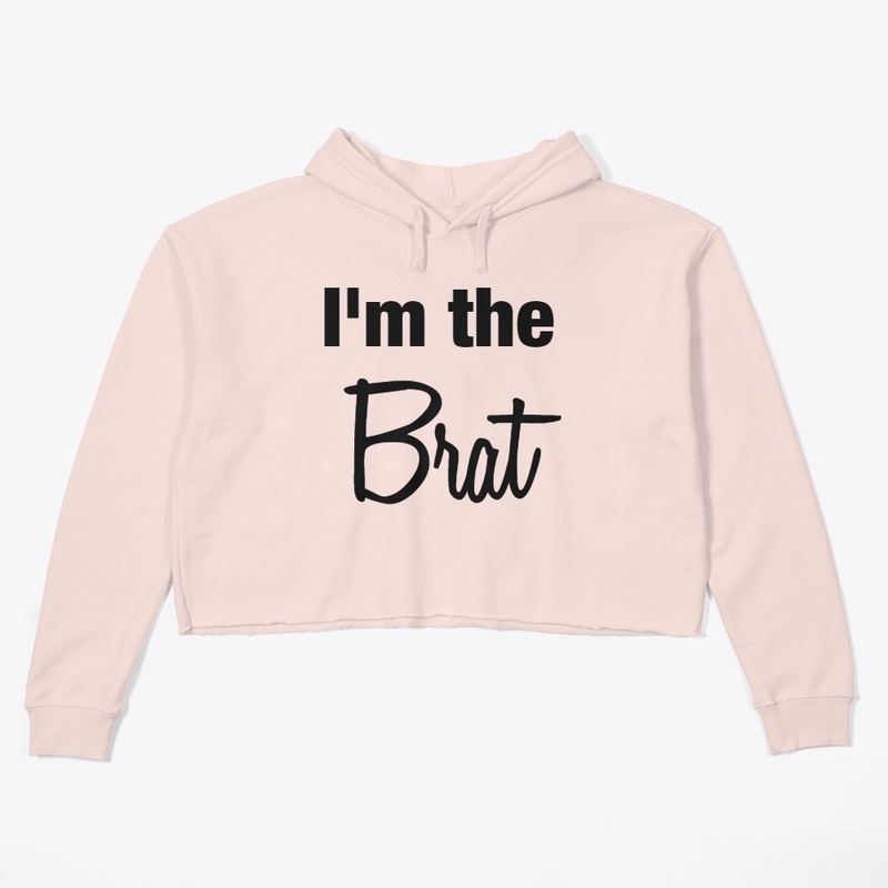 I'm the Brat