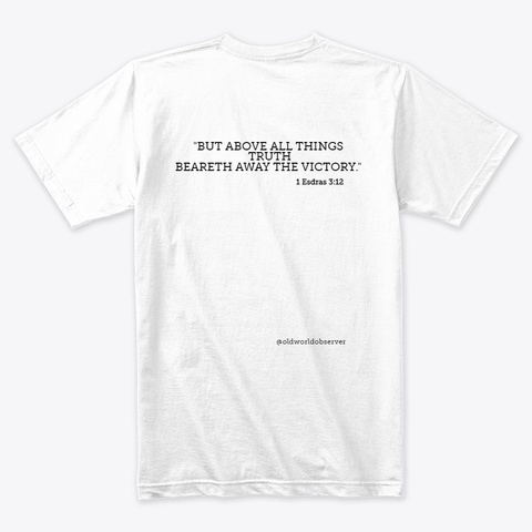 But Above All Things... White T-Shirt Back