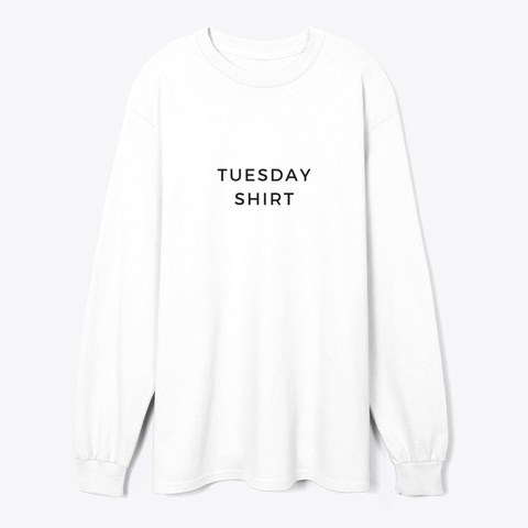 Tuesday Shirt White T-Shirt Front