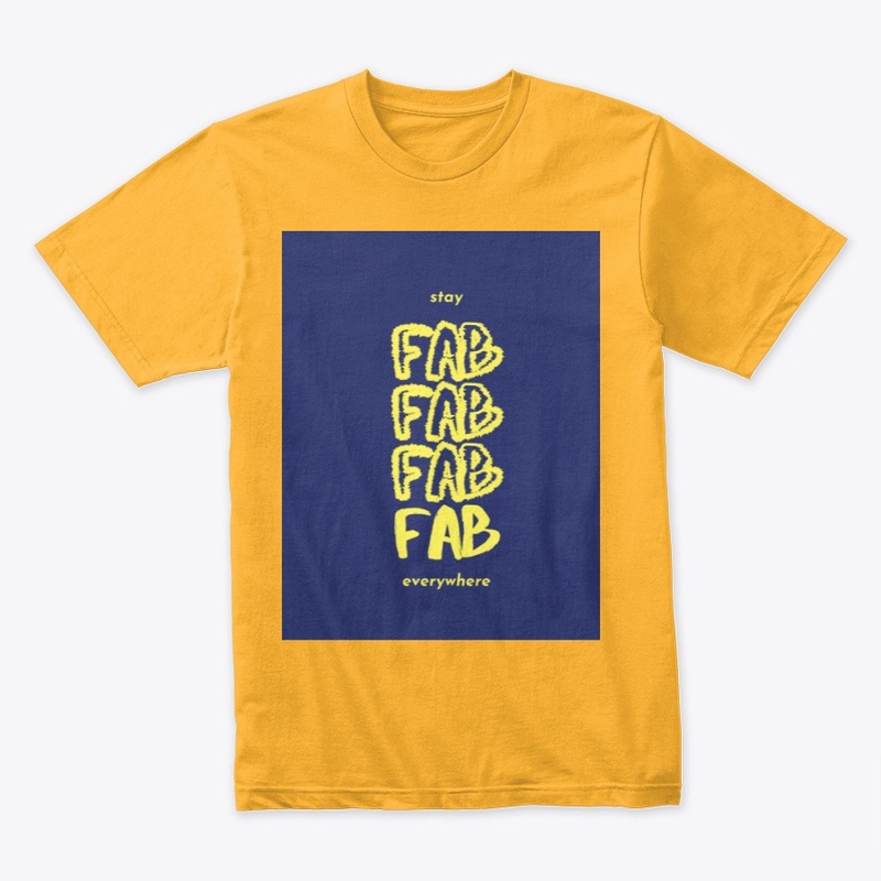 STAY FAB FAB FAB EVERYDAY
