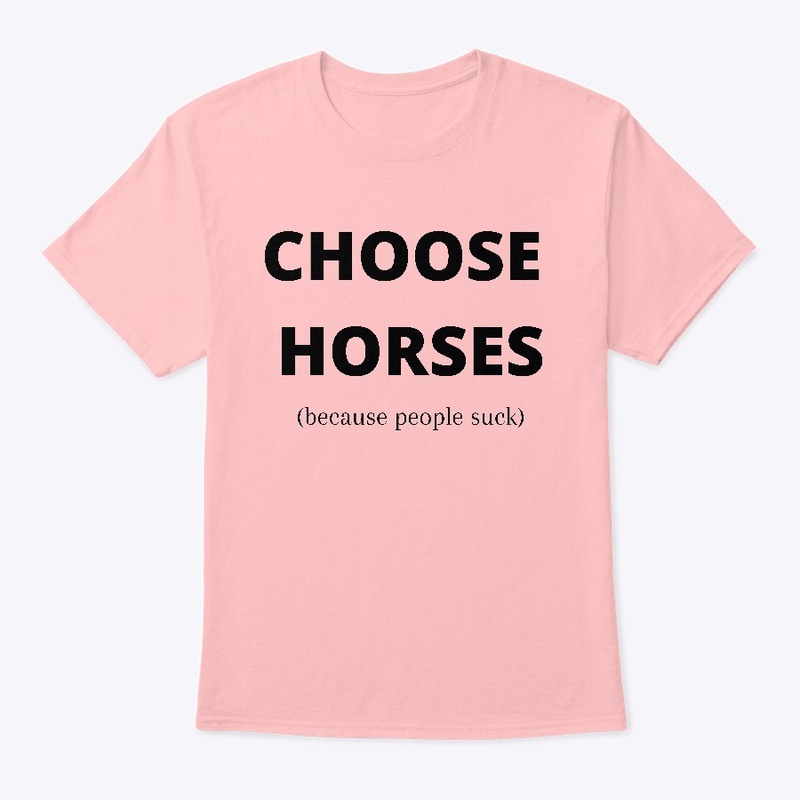 choose horses shirt
