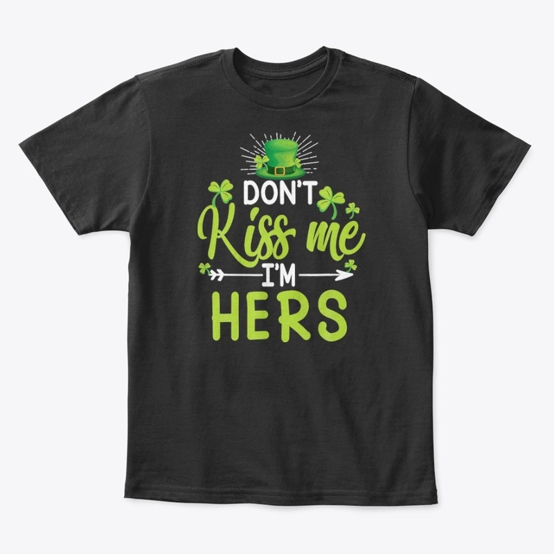 Don't Kiss Me I'm Not Irish St Patrick
