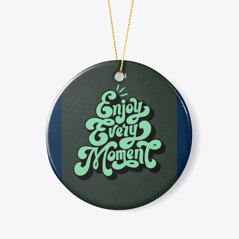 Enjoy every moment T-shirt