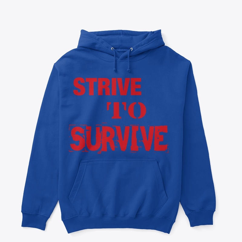 Strive to Survive Pullover hoodie