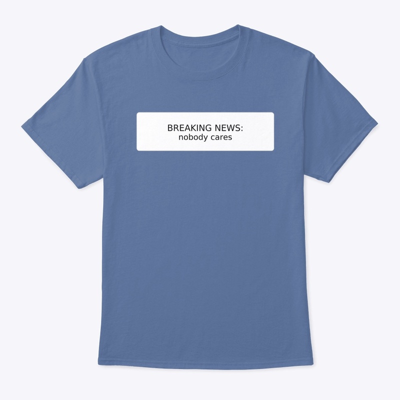 Breaking News: Nobody Cares 