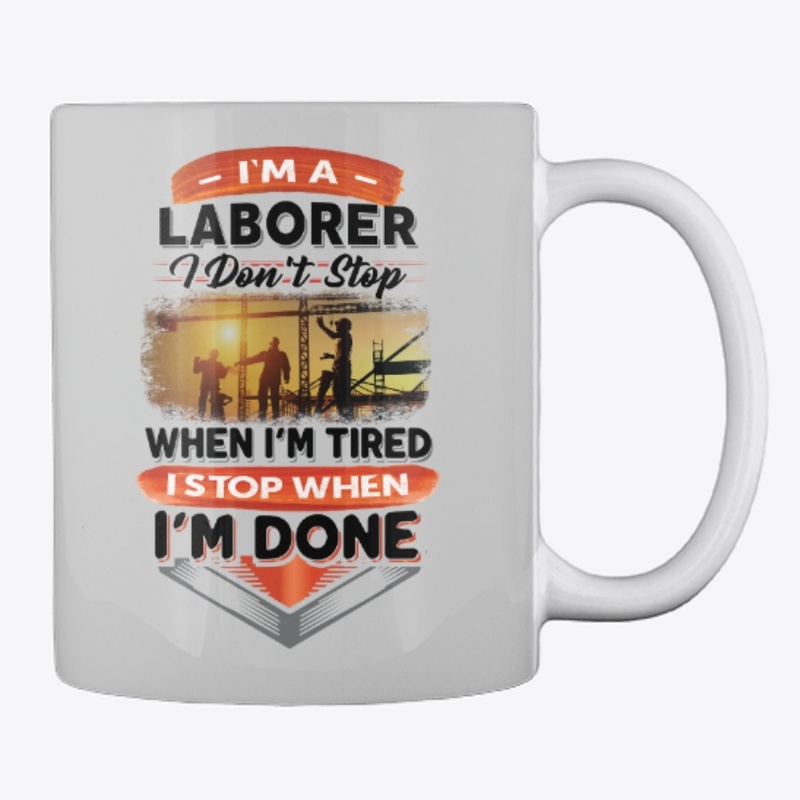 This Laborer Stops When Done