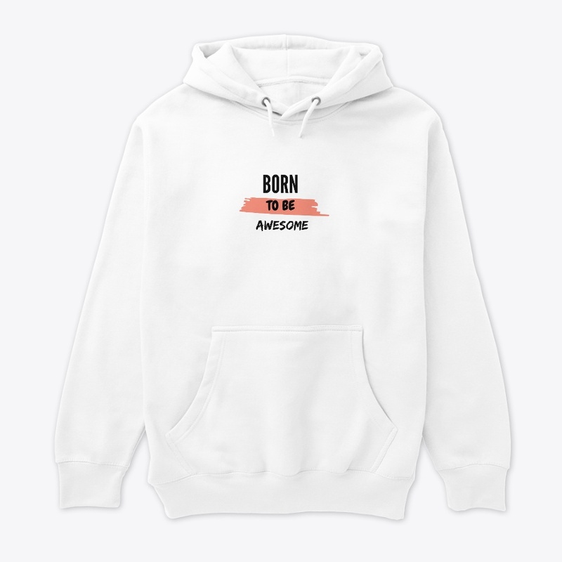 "Born to Be Awesome" White T-Shirt