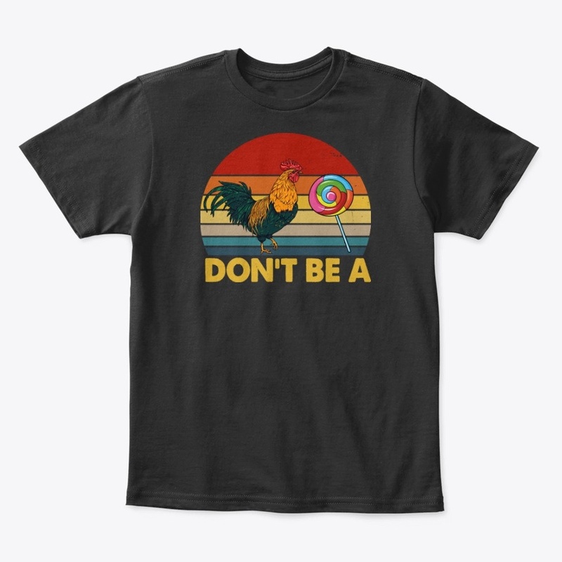 Don't Be A Chicken Vintage