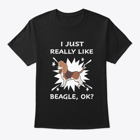I Just Really Like Beagle (428) Black T-Shirt Front