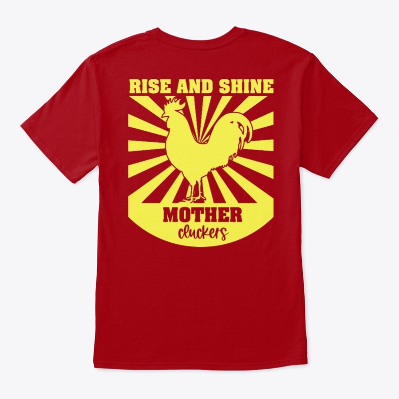 Rise and Shine Mother Cluckers (His)