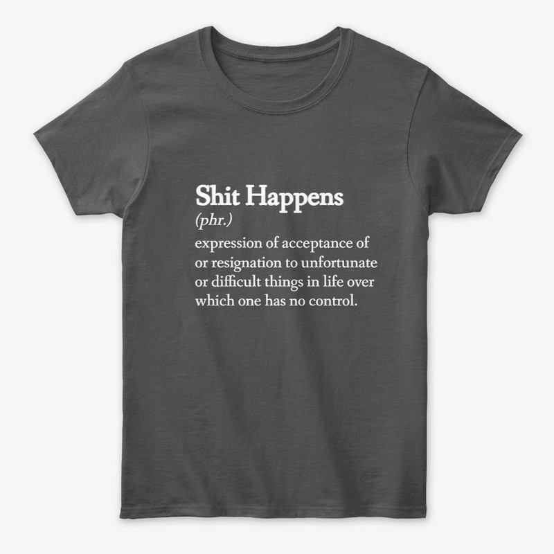 Shit Happens | Definition