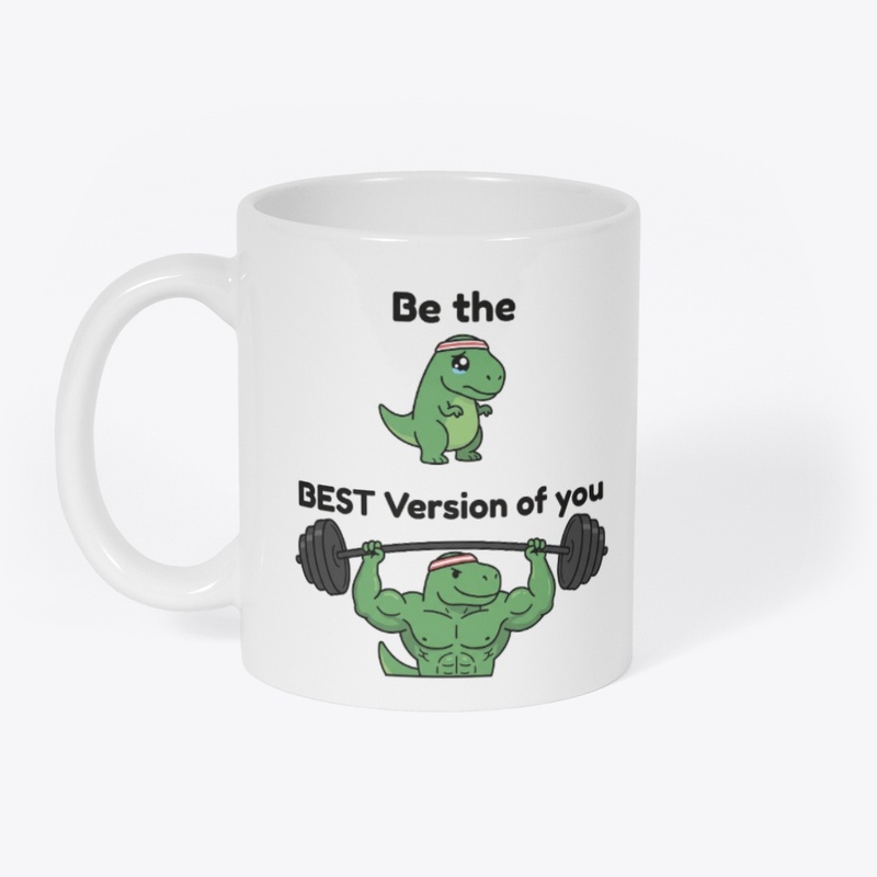 Be The Best Version Of You T-Rex Gym