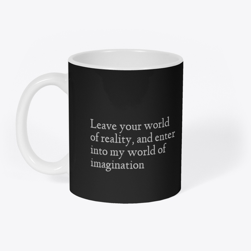 Leave your world of reality