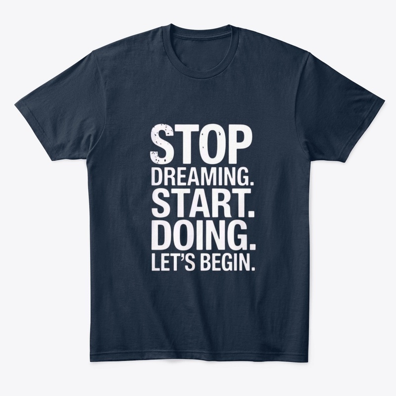Stop Dreaming Start Doing–Motivational