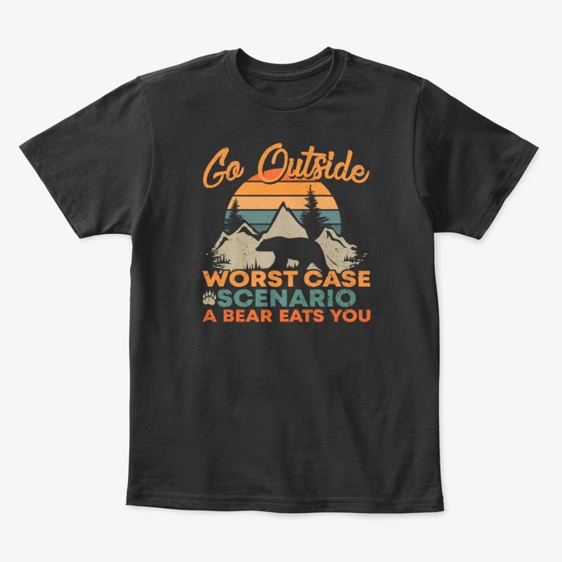 Go outside worst bear eats you shirt