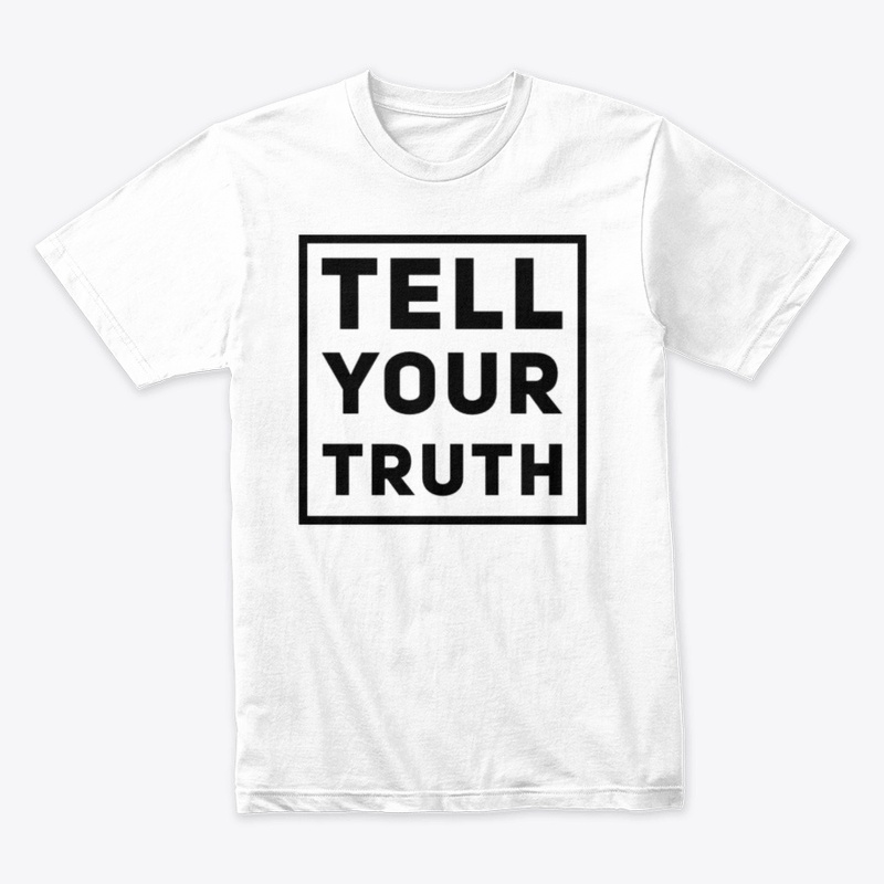 Tell your truth